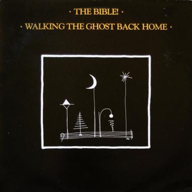 The Bible -  Walking the Ghost Back Home